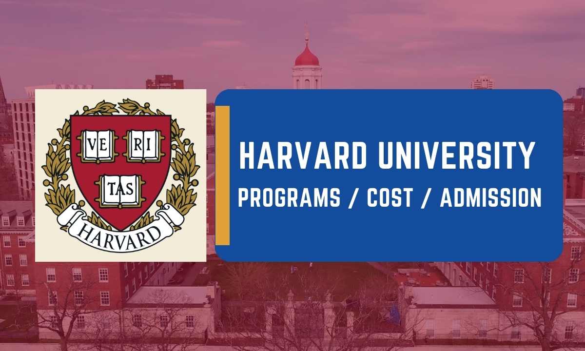 Harvard University Cost, Admissions, Courses