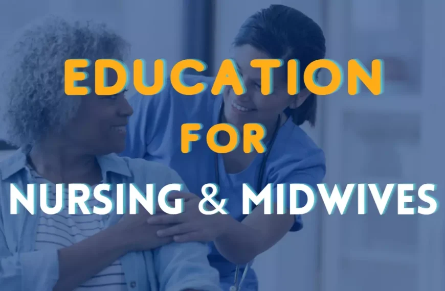 Education for Nurses and Midwives