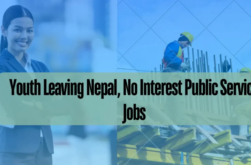 Youth Leaving Nepal No Interest in Public Service Jobs